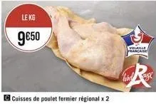 le kg  9€50  cuisses de poulet fermier régional x 2  volaille francaise  labeduge 