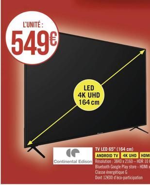 L'UNITÉ:  549€  LED 4K UHD 164 cm 