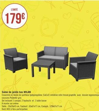 L'UNITE  179€  Salon de jardin bas MILAN  Ensemble en résine de synthèse (polypropylène-CaCo3) imitation rotin tressé graphite avec dossier ergonomique, coussins Polyester gris  Set incluant 1 canapé,