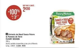 -100% 3⁰  b emincés de bauf sauce poivre  & pommes de terre  fleury michon  280 g  autres variétés disponibles à des prix différents le kg 15454 l'unité:4€35  soit par 3 l'unite:  2€90  fleury michon 