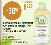 Autres variétés  au formats disponibles  Le litre 12€52-L'unité: 894  SOIT L'UNITE:  6626  -30%  Biphase micellaire waterproof 99% d'origine naturelle Pur Bamboo So'Bio étic LEA NATURE 500 ml  BIO  Is