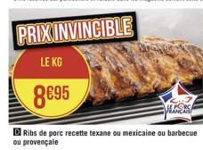 LE KG  8€95  Ribs de porc recette texane ou mexicaine ou barbecue ou provençale  LE PORC FRANCAS 