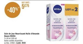 -40%  SOIT L'UNITE:  5€75  NIVEA LOT DE 2  SOIN DE JOUR  SOIN DE JOUR  NOU  NOURANT  WYDRATATION 24H  ma  HYDRATATION 24H 