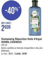 SOIT L'UNITE:  2609  Shampooing Réparation Huile d'Argan HERBAL ESSENCES  250 ml  Autres variétés ou formats disponibles à des prix différents  Le litre 8€35-L'unité: 3649 