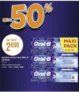 -50%  SOIT L'UNITÉ:"  2690  Oral-B  WHITE  Oral-B  WHITE  MAXI PACK  3x75 ml  Be 