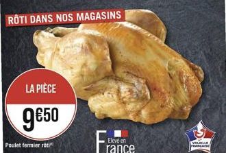 LA PIÈCE  9€50  Poulet fermier rotin  VOLAILLE FRANCAISE 