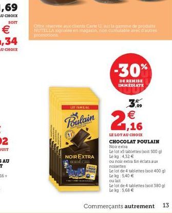 Oftre réservée aux clients Carte U sur la gamme de produits NUTELLA signalée en magasin, non cumulable avec d'autres promotions  NOIR EXTRA  MENGG  SUCK anord  -30%  DE REMISE IMMEDIATE  3.09  LOT FAM