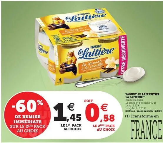 aitière  aut  300g  22 (4x125g) & c  ngbus  lafaitière  la yaourt vania madagascar  4  pots  100%  nestle  laitière  soit  -60% 1% 0  de remise immédiate sur le 2eme pack au choix  le yaourt à la vani