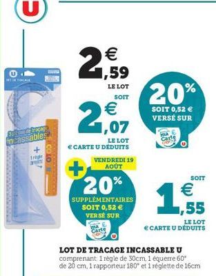 Spade traçag incassables  trigle avent  € 1,59  LE LOT  SOIT  € 1,07  LE LOT  E CARTE U DÉDUITS  VENDREDI 19 AOÛT  20%  SUPPLÉMENTAIRES SOIT 0,52 €  VERSE SUR  20%  SOIT 0,52 € VERSE SUR  Carte  SOIT 