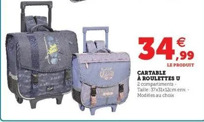 lreat  34,99  le produit  cartable à roulettes u 2 compartiments-taille: 37x31x12cm env.-modèles au choix 