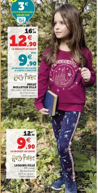 84  3€  SUPPLÉMENTAIRES  VERSÉS SUR  ma  Carte  (11)  16,⁹⁰  1,90  LE PRODUIT AU CHOIX  SOIT  €  9,90  LE PRODUIT AU CHOIX E CARTE U DÉDUITS  Harry Potter  SWEAT  MOLLETON FILLE  59% coton, 41% polyes