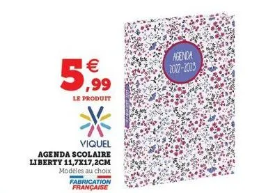 €  5,99  le produit  viquel  agenda scolaire liberty 11,7x17,2cm modèles au choix  fabrication française  agenda 2022-2025 