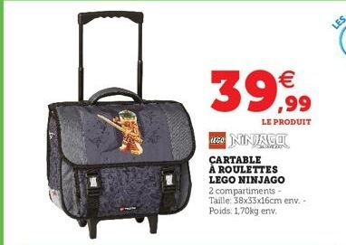 LEGO NINJAGO  CARTABLE À ROULETTES LEGO NINJAGO 2 compartiments - Taille: 38x33x16cm env. - Poids: 1,70kg env.  €  ,99  LE PRODUIT 