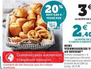 Carte  20%  SOIT 0,60 € VERSE SUR  Commerçants autrement  Engagement ressources  Contient du blé français issu de culture  maitrisée.  2  LA BOITE DE 12 € CARTE U DÉDUITS MINI  €  VIENNOISERIES U AU B