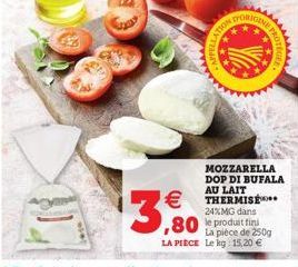 RIGINE  $3,80  2K  MOZZARELLA DOP DI BUFALA AU LAIT  €THERMISE***  24%MG dans  80 fini  La pièce de 250g LA PIECE Le kg: 15,20 € 