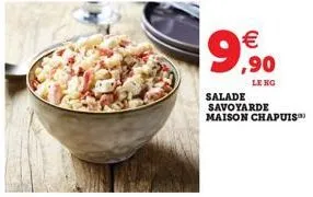 €  9,90  salade savoyarde maison chapuis™ 