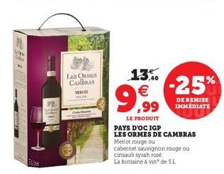 www Caba  FUTS  Un Cole  Las ORMES CARAS  VERLO  13%  € ,99  LE PRODUIT  -00  -25%  DE REMISE IMMÉDIATE  PAYS D'OC IGP  LES ORMES DE CAMBRAS  Merlot rouge ou  cabernet sauvignon rouge ou  cinsault syr