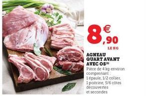 LENG  AGNEAU  QUART AVANT AVEC OS™  Piece de 4 kg environ comprenant  €  1 épaule, 1/2 collier,  1 poitrine, 5/6 côtes découvertes et secondes 