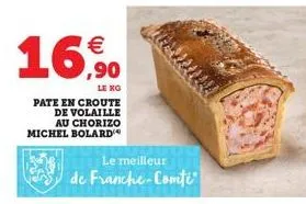 €  16,9⁰0  le  pate en croute de volaille au chorizo michel bolard  le meilleur  de franche-comté  waterway 