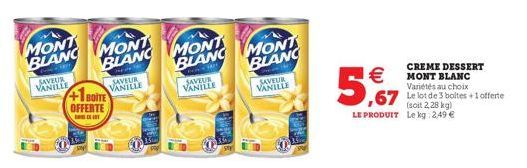 MONT BLANC  SAVEUR VANILLE  MONT BLANC  Tape  +1 BOITE  OFFERTE  T  SAVEUR VANILLE  MONT BLANC MONT BLANC  CH  SAVEUR  VANILLE  SAVEUR VANILLE  CREME DESSERT MONT BLANC Variétés au choix  ,67 Le lot d