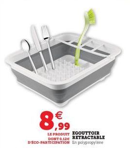 € ,99  LE PRODUIT EGOUTTOIR DONTO.12E RETRACTABLE D'ÉCO-PARTICIPATION En polypropylène 