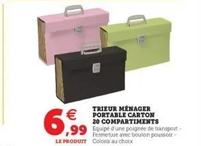 €  6,99  trieur ménager portable carton 20 compartiments  ,99 equipé d'une poignée de transport- fermeture avec bouton -  le produit coloris au choix 