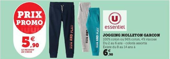 PRIX PROMO JU  €  ܟ  ,90  LE PRODUIT AU CHOIX  RUN AND PLAY  RUN AND  MOM  KUN AND PLAY  U essentiel 