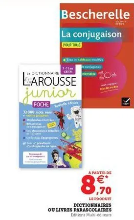 7-11  l dictionnaire ccm  32000 mots. sens noms propanes 4n  bescherelle  la conjugaison  pour tous  larousse junior  poche  tous les tableau nodales  je conjugaison  de conjugation  eu themelore deta