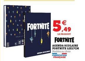 D  H  4X  FORTNITE 5,49  LE PRODUIT  FORTNITE  AGENDA SCOLAIRE FORTNITE 12X17CM  A Modèles au choix  FABRICATION  FRANÇAISE 