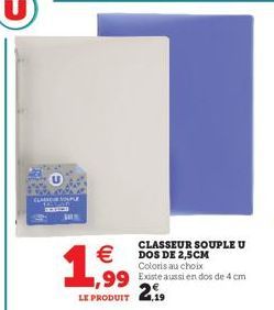 ELA SOUPLE  exten  W  1  €  ,99  LE PRODUIT  CLASSEUR SOUPLE U DOS DE 2,5CM Coloris au choix  Existe aussi en dos de 4 cm  2€ 4,19 