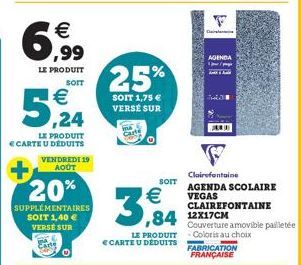 6,99  LE PRODUIT  SOIT  €  5,24  LE PRODUIT € CARTE U DÉDUITS  VENDREDI 19 AOOT  20%  SUPPLÉMENTAIRES SOIT 1,40 € VERSE SUR  25%  SOIT 1,75 € VERSÉ SUR  SOIT  3,84  €  LE PRODUIT CARTE U DÉDUITS  F  A