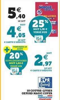 €  5,40  LE LOT SOIT  € 1,05  LE LOT  € CARTE U DÉDUITS  VENDREDI 19 AOUT  20%  SUPPLÉMENTAIRES  SOIT 1,08 €  VERSE SUR  MA  MAGIC  10  25%  cover  SOIT 1,35 € VERSÉ SUR  RE-LIVRES wires  % HESIF  VRE