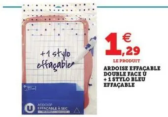 +1 stylo effaçable  agdolse effaçable à sec  at den  €  1.,2929  le produit  ardoise effaçable double face ú +1 stylo bleu effaçable 