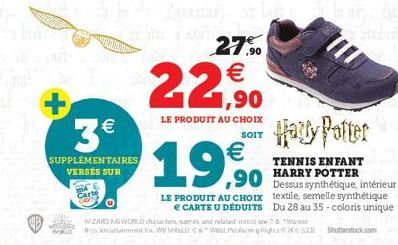 +  3€  SUPPLÉMENTAIRES VERSÉS SUR  ma  Carte  22,90  27% €  LE PRODUIT AU CHOIX  SOIT  € ,90  LE PRODUIT AU CHOIX  e CARTE U DÉDUITS WIZARD NG WORLD characters, names and related indicis are & Warner 