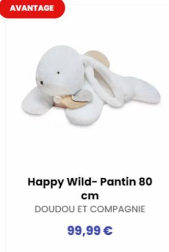 AVANTAGE  Happy Wild- Pantin 80 cm  DOUDOU ET COMPAGNIE  99,99 € 