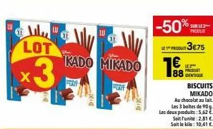 lu  lot  3  x  gl  playe  kado mikado  puit  -50%  le produ3€75  produt  € 88 dentique biscuits  produt  mikado  au chocolat au lait  les 3 boites de 90g les deux produits: 5,62 € soit l'unité: 2,81 €