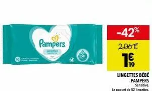 pampers  -42%  2,06 €  1€€€  19 lingettes bébé pampers sensitive.  le paquet de 52 lingettes. 