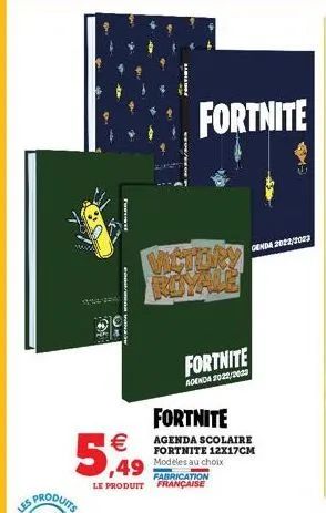 studira  fortiove  ***/30**  fortnite  victor  fortnite  agenda 2022/2003  €  ,49  fabrication le produit française  fortnite  agenda scolaire fortnite 12x17cm modèles au choix  ks  genda 2022 2023 