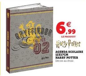 AGENDA 20  50 GRYFFINDOR  KEEPER  02  Br  6,99  LE PRODUIT  Harry Potter  AGENDA SCOLAIRE 12X17CM  HARRY POTTER Décors au choix 