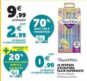 99,99  €  le produit soit  2,99  le produit carte u deduits vendredi 19 aout  20%  supplémentaires soit 2 € verses sur  cart  70%  soit 7,00 € verses sur  soit  0,99  le produit carte u deduits  tropi