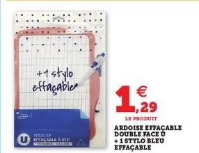 +1 stylo effaçable  ardo s effaçable a sec  c  € ,29  le produit  ardoise effaçable double face u +1 stylo bleu effaçable 