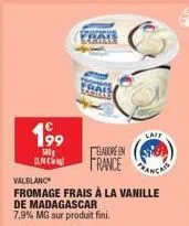 19⁹9  5001 anch  lait  elabore en  franceanca  valblanc  fromage frais à la vanille  de madagascar  7,9% mg sur produit fini. 