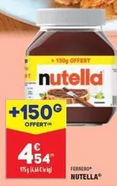 +150€  offert  4,54  975 g (4.66 kg)  150g offert  nutella  ferrero nutellaⓡ 
