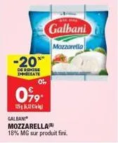-20**  de remise immediate  ci  0⁹9  1256,2  galbani  mozzarella  18% mg sur produit fini.  wa hap  galbani  mozzarella 