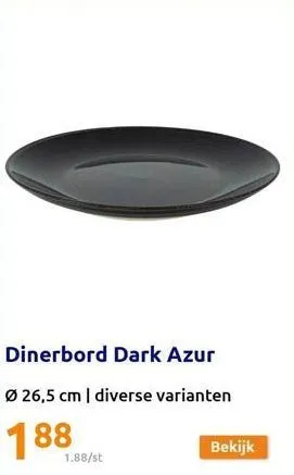 dinerbord dark azur  ø 26,5 cm | diverse varianten  1.88/st  bekijk 