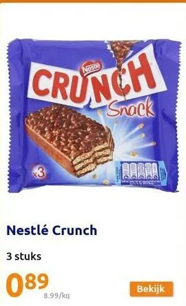 crunch  snack  nestlé crunch  3 stuks  089  8.99/kg  aaaaa  