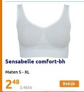 Maten S-XL  248 2.48/st  Sensabelle comfort-bh  Bekijk 