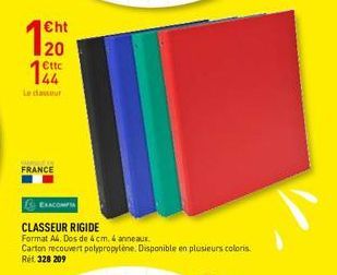 €ht 20  Ettc  144  Le casseur  FRANCE  EXACOMPIA  CLASSEUR RIGIDE  Format A4. Dos de 4 cm. 4 anneaux. Carton recouvert polypropylène. Disponible en plusieurs coloris. Ref. 328 209 