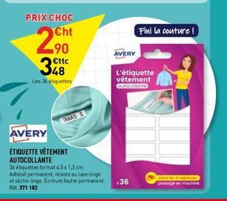 PRIX CHOC Cht  2  Cttc  Les 36 étiquettes  SUKS  AVERY  *36  L'étiquette vêtement  autocolonne  Fini la couture!  auns fer à repass possage en machine 