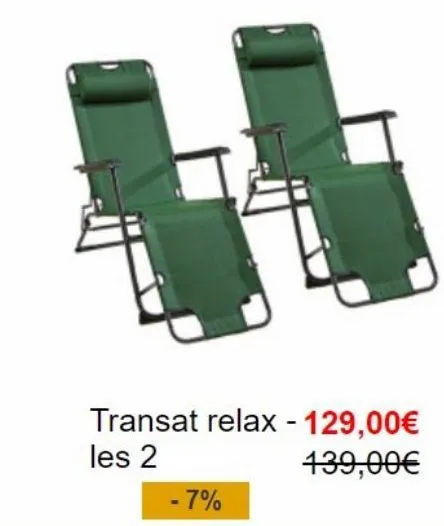 transat relax - 129,00€  les 2  139,00€  -7% 